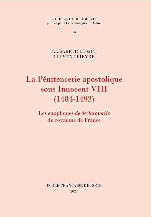 La pénitencerie apostolique sous Innocent VIII, 1484-1492 : les suppliques de declaratoriis du royaume de France