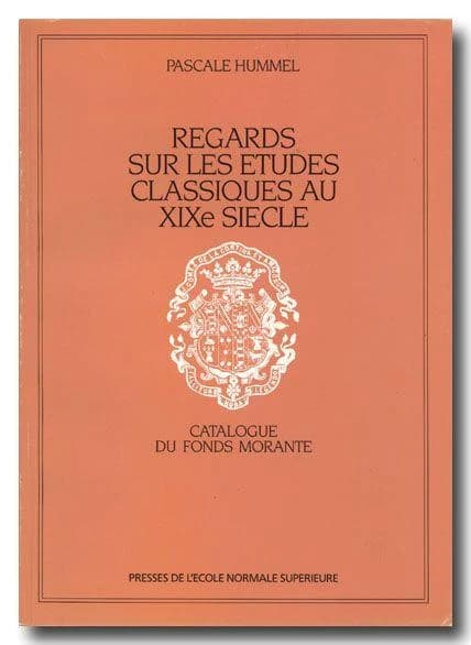 Regards sur les études classiques au XIXe siècle : le fonds Morante de l'École normale supérieure