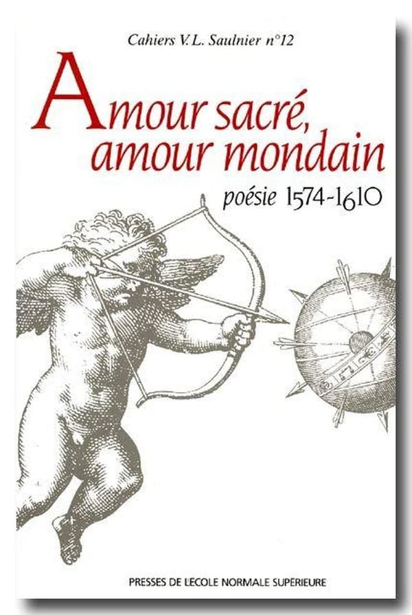 Amour sacré, amour mondain : poésie 1574-1610, hommage à Jacques Bailbé