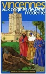 Vincennes aux origines de l'État moderne : actes du colloque scientifique... Vincennes, les 8, 9 et 10 juin 1994