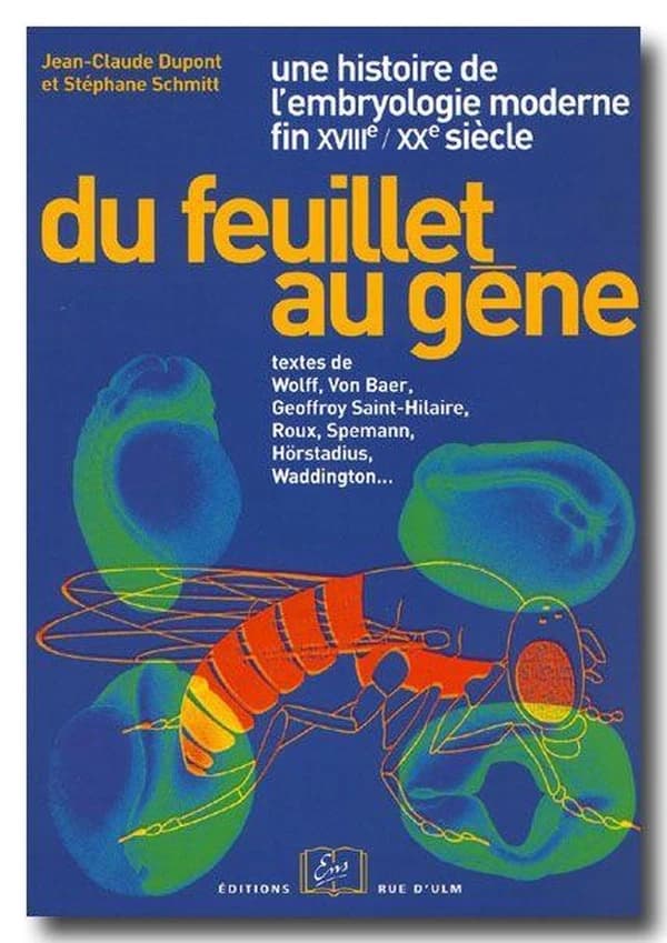 Du feuillet au gène : une histoire de l'embryologie moderne, fin XVIIIe-XXe siècle