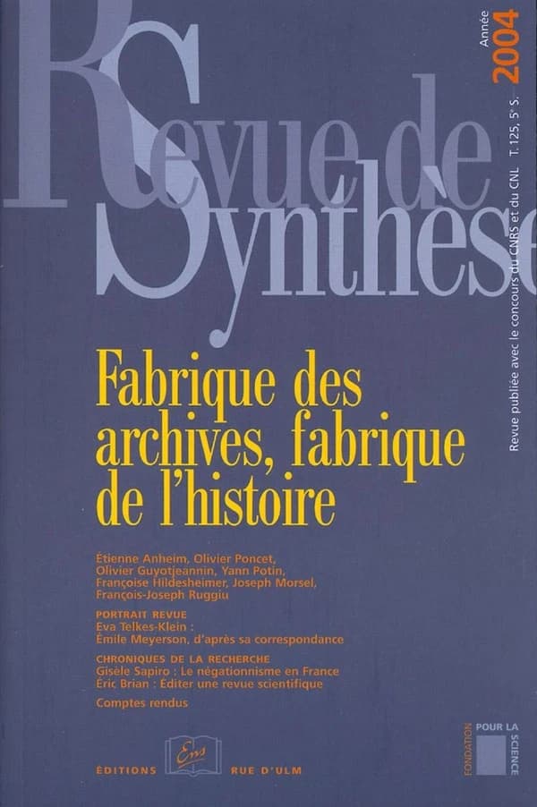 REVUE DE SYNTHESE n.125 : fabrique des archives, fabrique de l'histoire