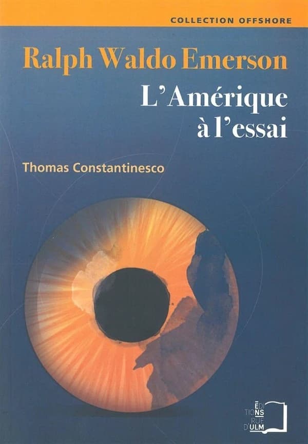 Ralph Waldo Emerson, l'Amérique à l'essai