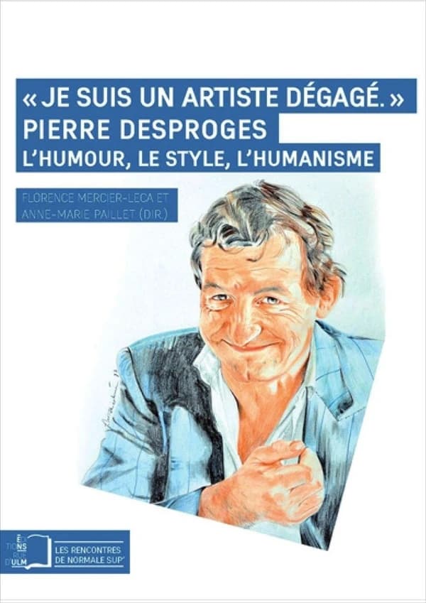 "Je suis un artiste dégagé", Pierre Desproges : l'humour, le style, l'humanisme