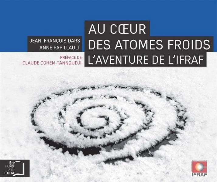 Au coeur des atomes froids : l'aventure de l'IFRAF