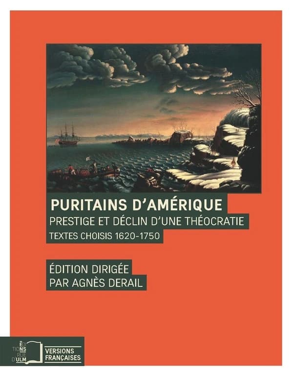 Puritains d'Amérique : prestige et déclin d'une théocratie : textes choisis 1620-1750
