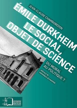 Émile Durkheim, le social objet de science : du moral au politique ?