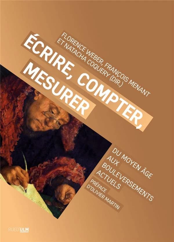 Écrire, compter, mesurer : du Moyen-âge aux bouleversements actuels