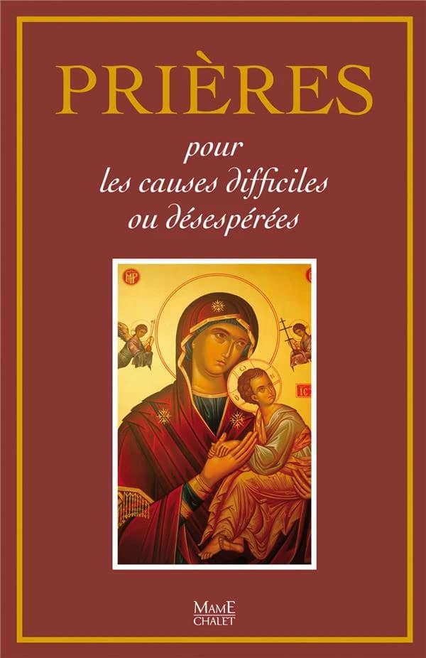Prières pour les causes difficiles ou désespérées ([Nouvelle éd.]) textes choisis, traduits et présentés par Fr. Bernard-Marie,...