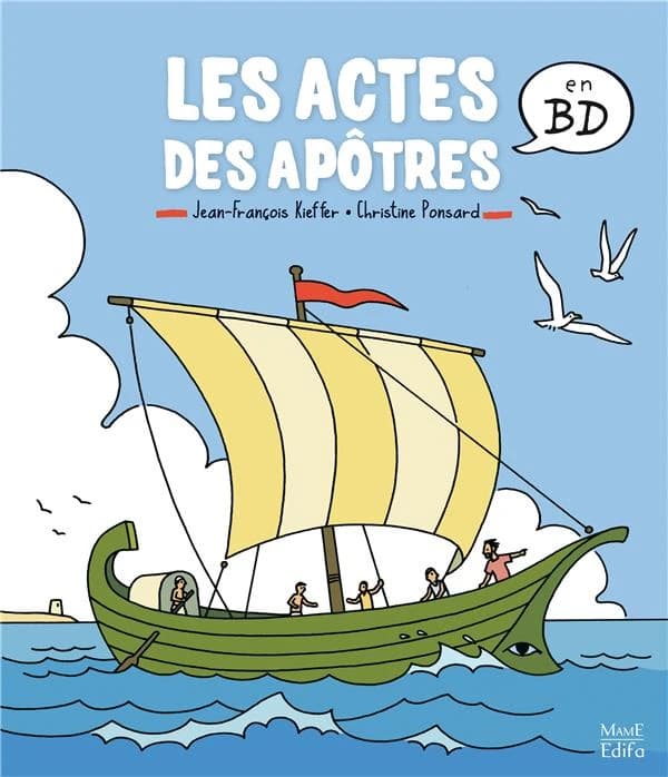 Les Actes des Apôtres : en BD ([Nouvelle éd.]) [illustrations de] Jean-François Kieffer ; [texte de] Christine Ponsard