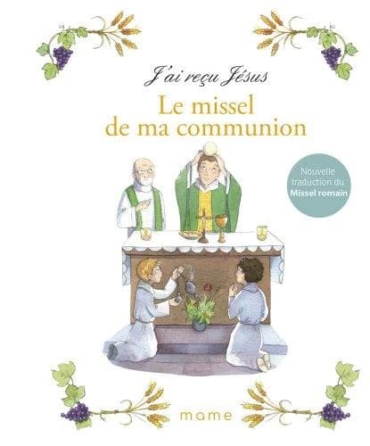 Le missel de ma communion : texte de la liturgie