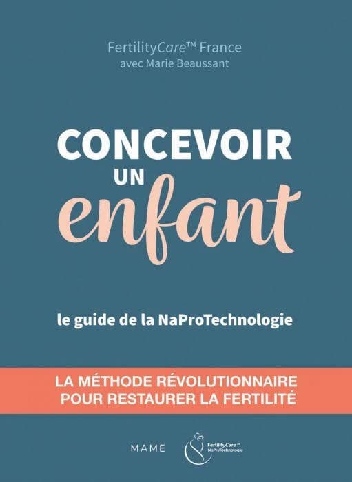 Concevoir un enfant : le guide de la NaProTechnologie