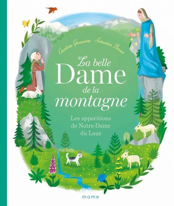 La belle dame de la montagne : les apparitions de Notre-Dame du Laus