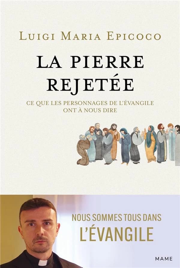 La pierre rejetée : ce que les personnages de l'Évangile ont à nous dire