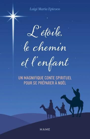 L'étoile, le chemin et l'enfant : le Noël du voyageur