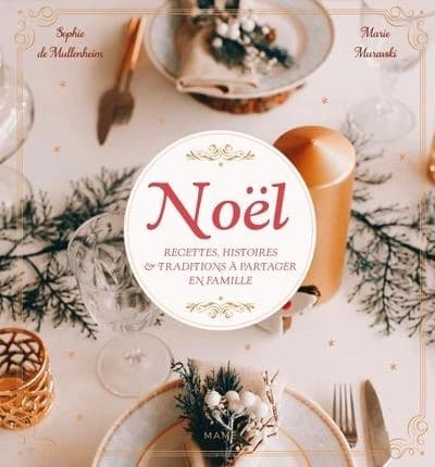 Noël : recettes, histoires & traditions à partager en famille