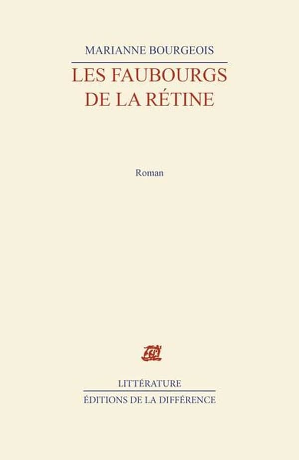 Les faubourgs de la rétine : roman