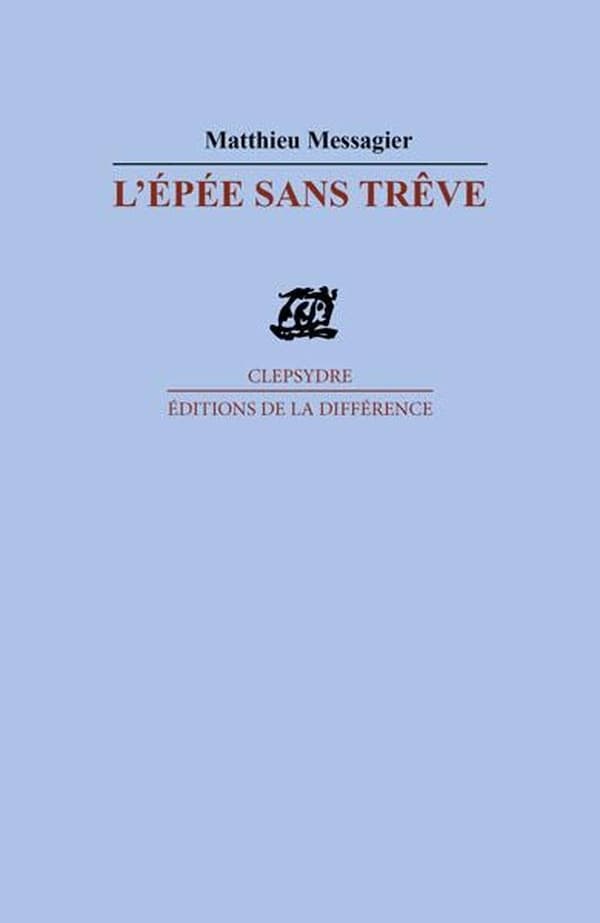 L'épée sans trêve ; suivi de Poèmes de la désinvolture