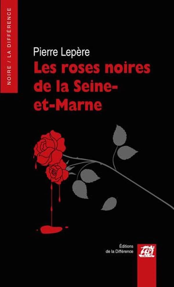 Les roses noires de la Seine-et-Marne : roman