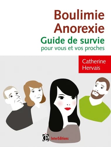 Boulimie, anorexie : guide de survie pour vous et vos proches (3e éd.) Catherine Hervais
