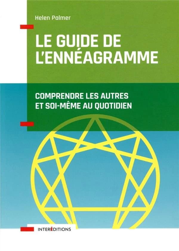 Le guide de l'ennéagramme : comprendre les autres et soi-même au quotidien