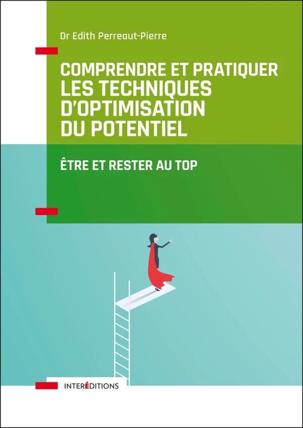 Comprendre et pratiquer les techniques d'optimisation du potentiel : être et rester au top