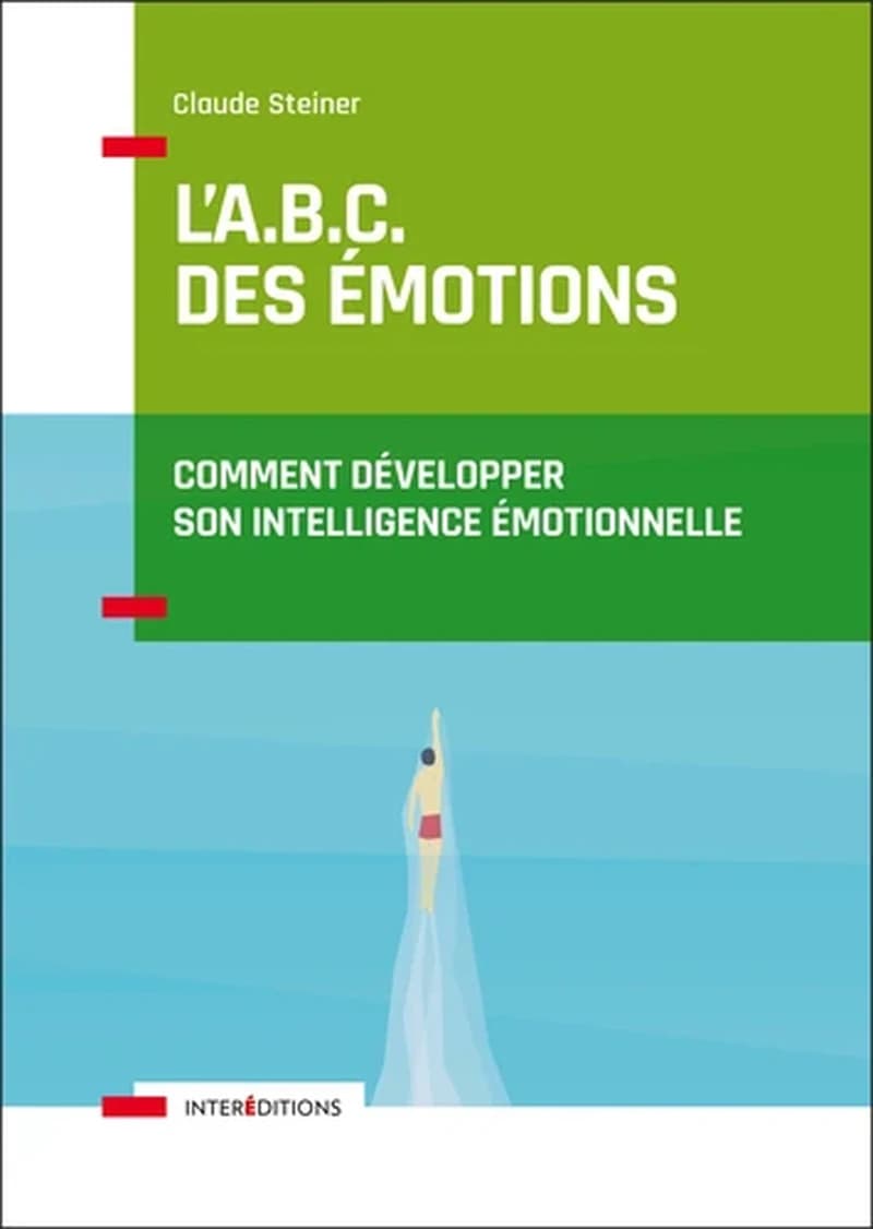 L'ABC des émotions : comment développer son intelligence émotionnelle