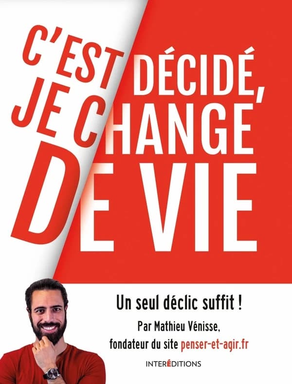 C'est décidé, je change de vie : un seul déclic suffit !