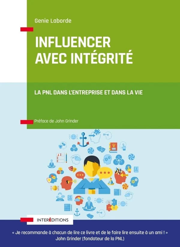 Influencer avec intégrité : [la PNL dans l'entreprise et dans la vie]