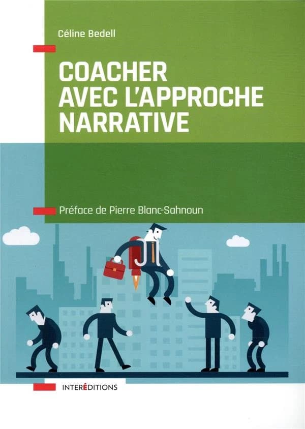 Coacher avec l'approche narrative : pour retrouver puissance et liberté