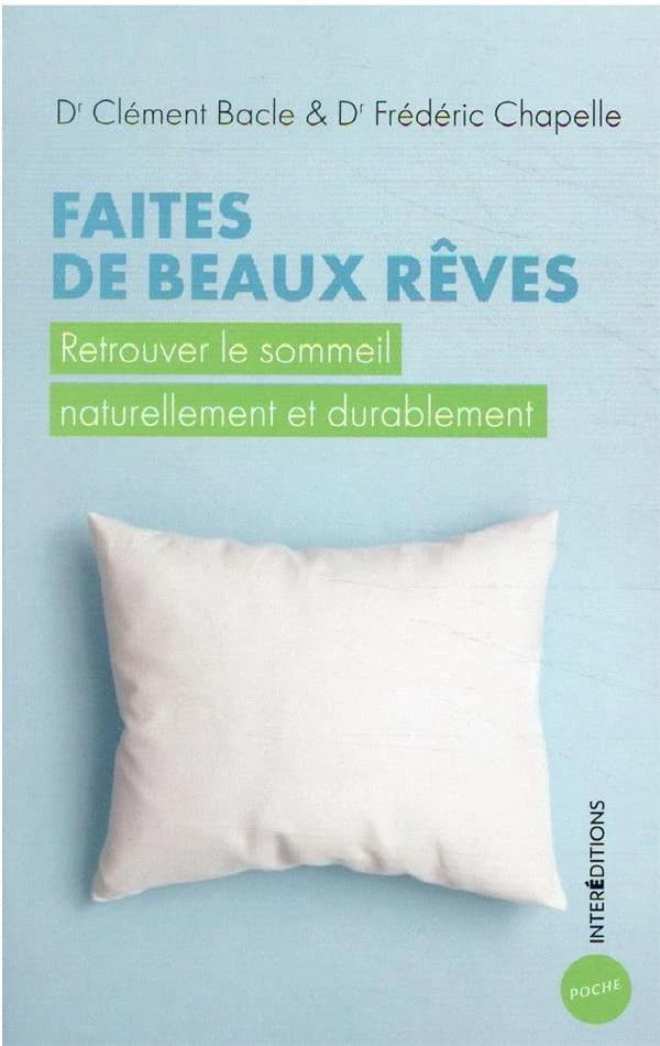 Faites de beaux rêves : retrouver le sommeil naturellement et durablement