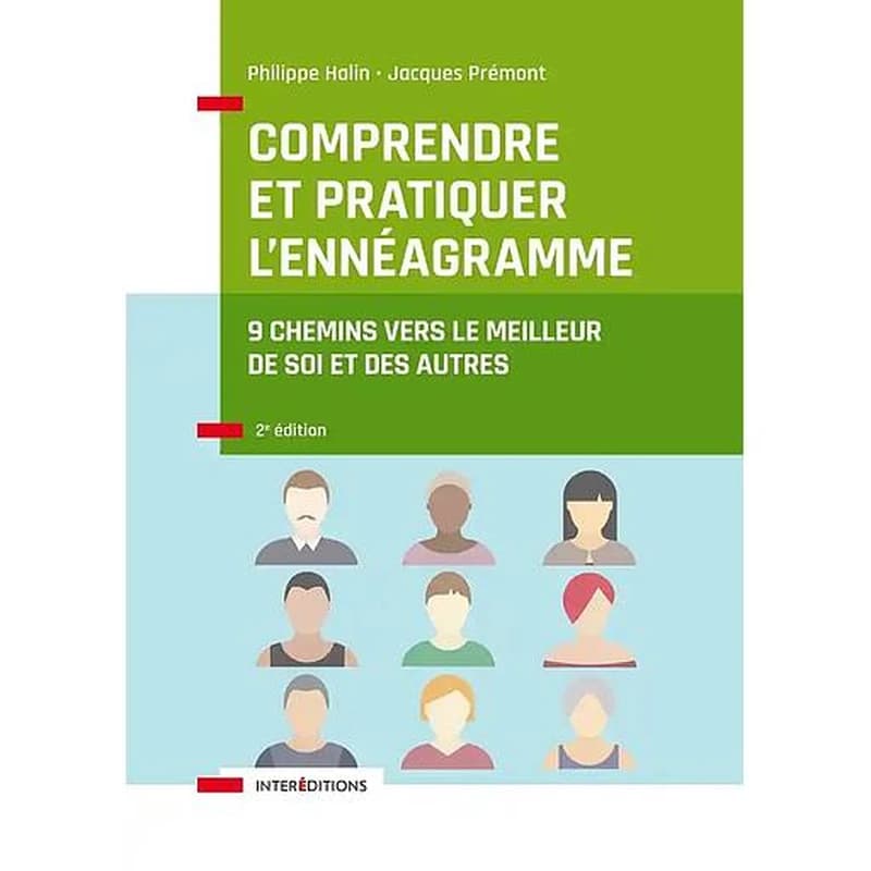 Comprendre et pratiquer l'ennéagramme : 9 chemins vers le meilleur de soi et des autres (2e éd. revue et actualisée) Philippe Halin, Jacques Prémont