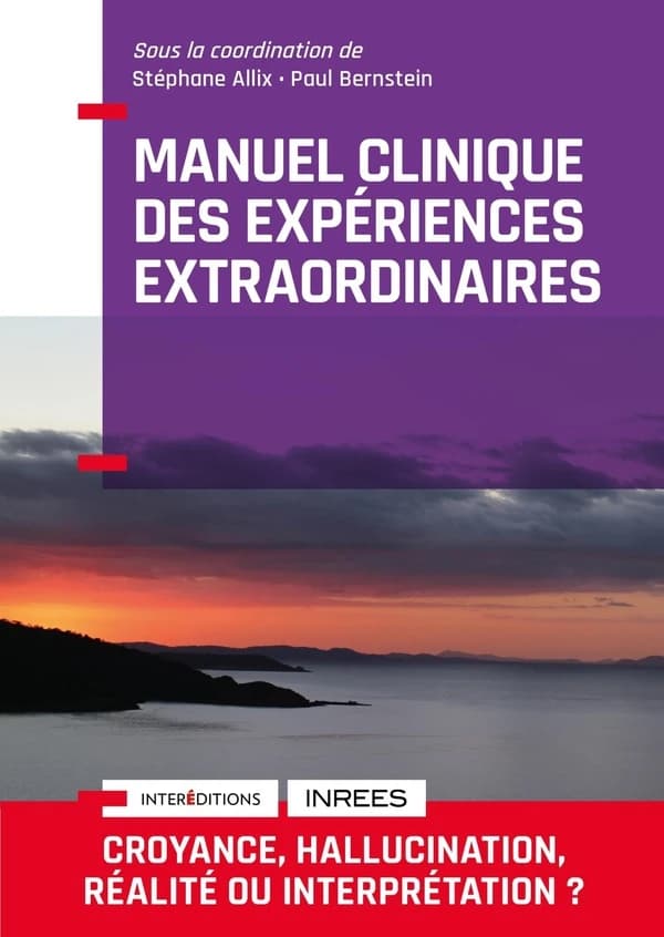 Manuel clinique des expériences extraordinaires ([Nouvelle édition]) [ouvrage initié par l'INREES, Institut de recherche sur les expériences extraordinaires] ; sous la direction de Stéphane Allix, Paul Bernstein