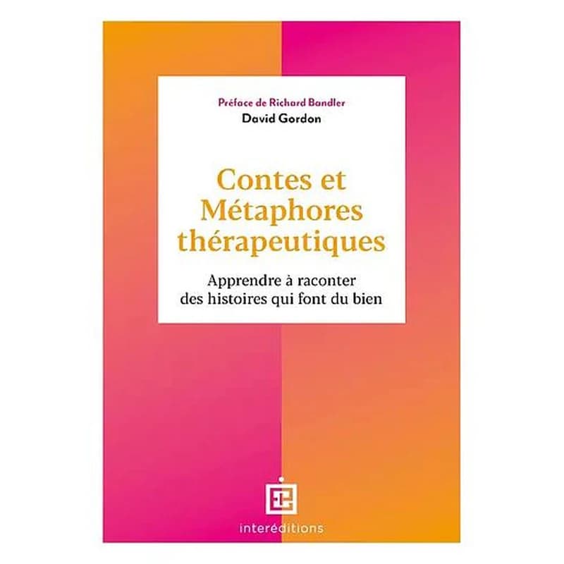 Contes et métaphores thérapeutiques : apprendre à raconter des histoires qui font du bien
