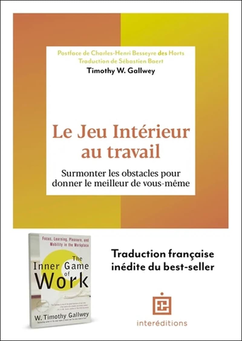 Le jeu intérieur au travail : surmonter les obstacles pour donner le meilleur de vous-même