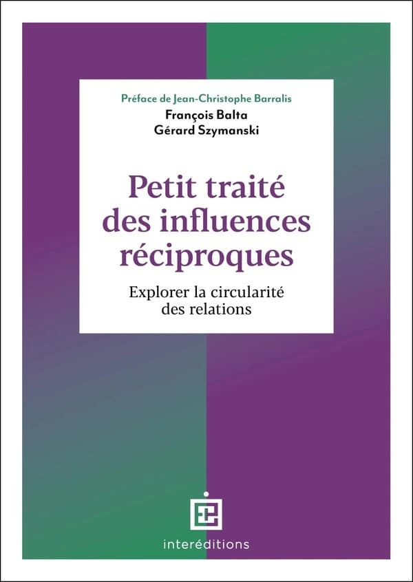 Petit traité des influences réciproques - 2e éd : Explorer la circularité des relations