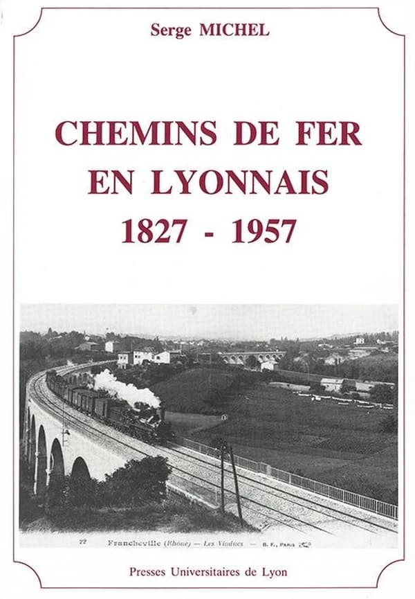 Chemins de fer en Lyonnais, 1827-1957