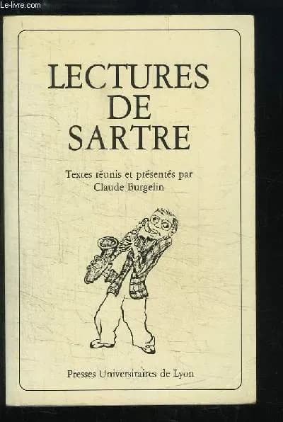 Lectures de Sartre : [actes] du colloque de l'Université Lyon II, 1985
