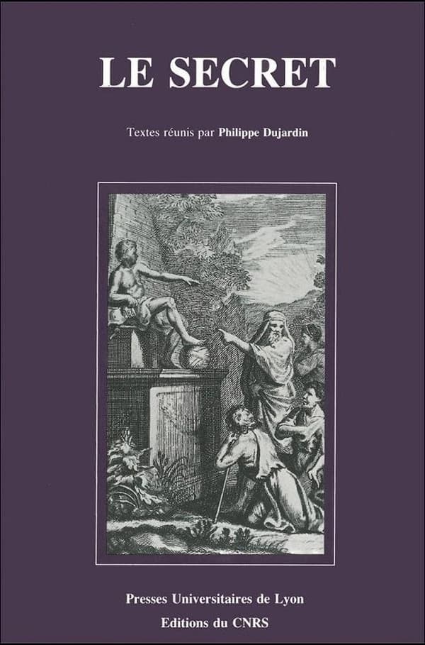 Le Secret : [actes de la Table ronde organisée par le Centre de politologie historique de l'Université Lumière-Lyon II, les 5 et 6 mars 1986]
