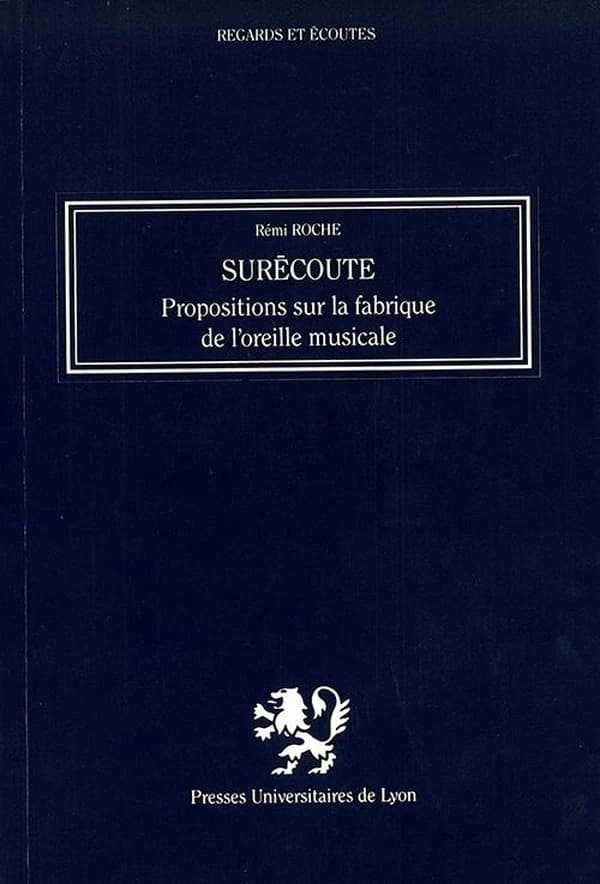 Surécoute : propositions sur la fabrique de l'oreille musicale