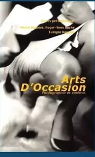 Arts d'occasion : photographie et cinéma