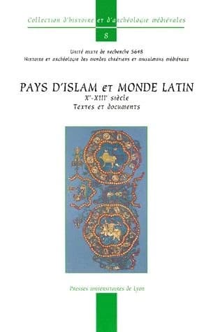 Pays d'Islam et monde latin, Xe-XIIIe siècle : textes et documents
