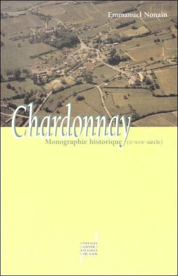 Chardonnay, Saône-et-Loire : monographie historique, Xe-XVIIe siècle : archéologie, histoire politique, histoire agraire