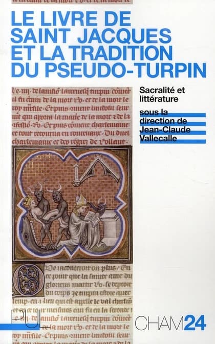 Le "Livre de saint Jacques" et la tradition du "Pseudo-Turpin" : sacralité et littérature