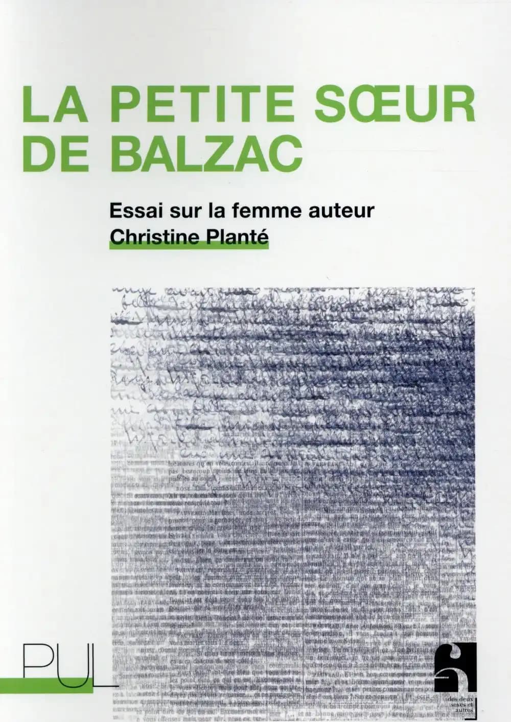 La petite soeur de Balzac : essai sur la femme auteur