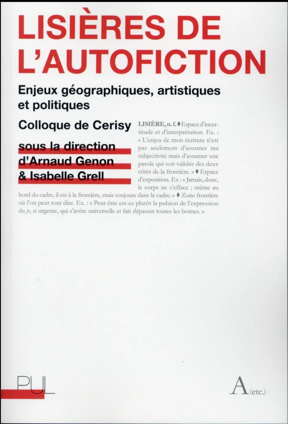 Lisières de l'autofiction : enjeux géographiques, artistiques et politiques : [actes du] Colloque de Cerisy, juillet 2012]