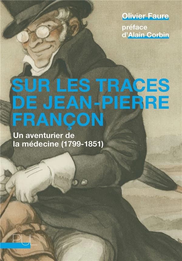 Sur les traces de Jean-Pierre Françon : un aventurier de la médecine, 1799-1851