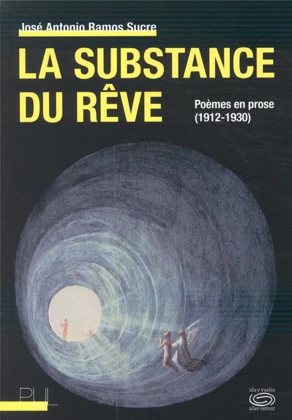 La substance du rêve : poèmes en prose (1912-1930)