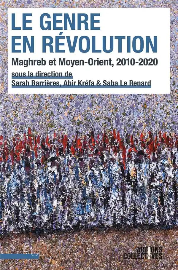 Le genre en révolution : Maghreb et Moyen-Orient, 2010-2020