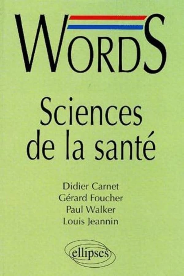 Words, sciences de la santé : [anglais-français]